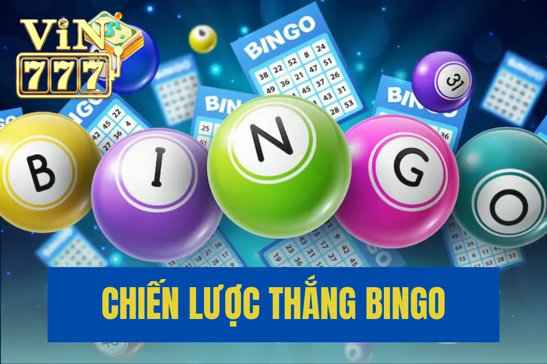 Mách Nhỏ Các Chiến Lược Thắng Bingo Hiệu Quả Nhất