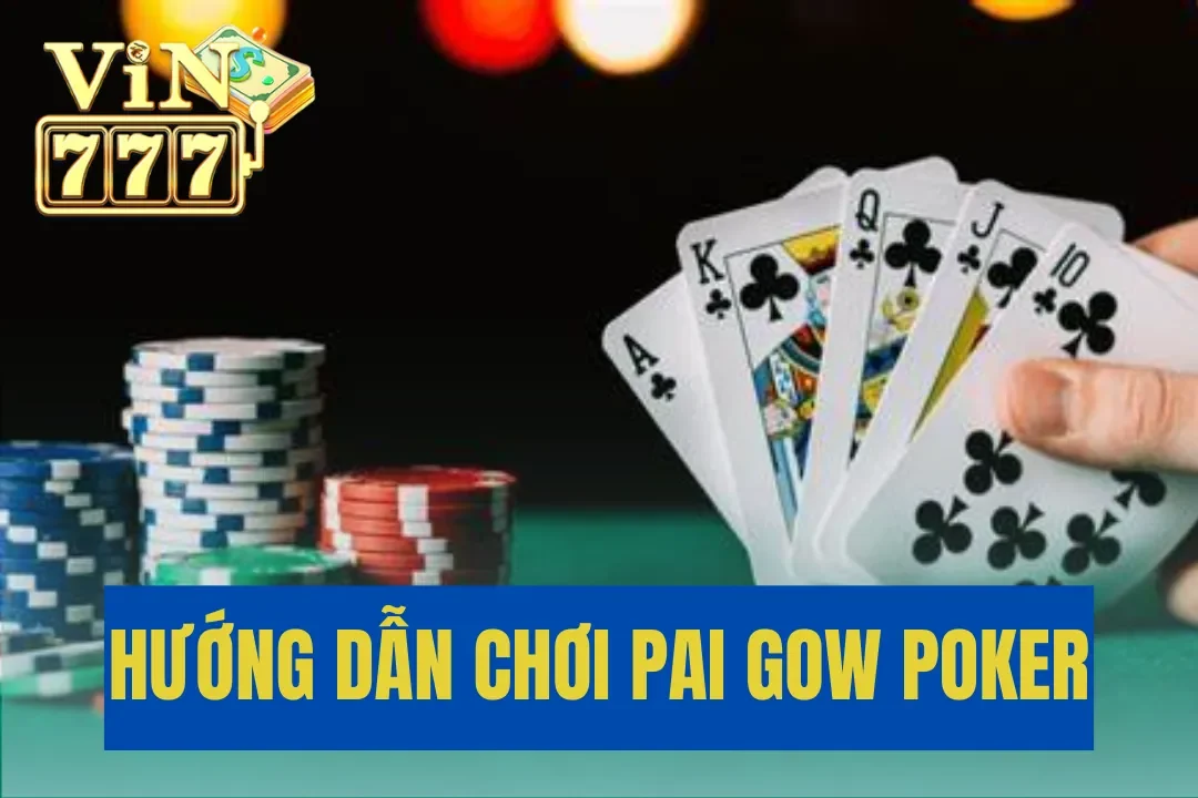 Hướng Dẫn Chơi Pai Gow Poker Cá Cược Tiền Thưởng Cao