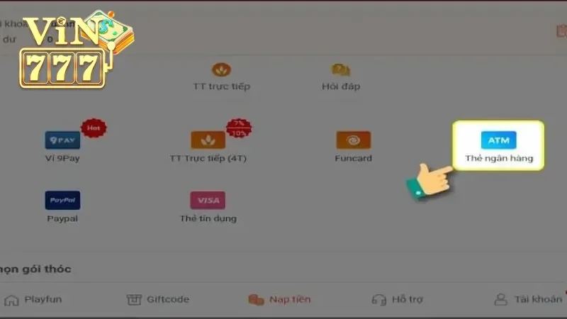 Hướng dẫn nạp tiền Vin777 cùng thẻ ngân hàng