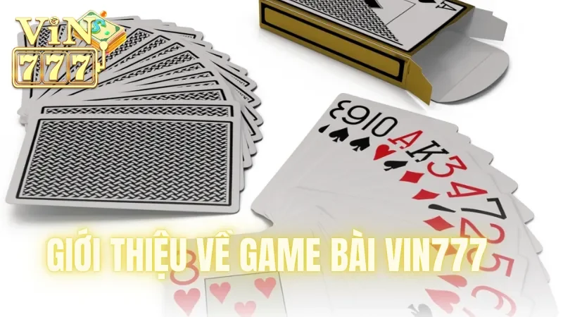 Tìm hiểu chi tiết về game bài Vin777